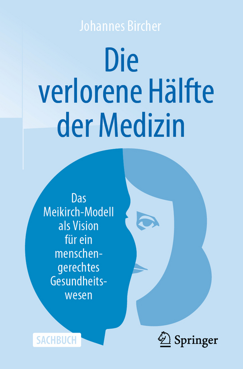 Die verlorene Hälfte der Medizin - Johannes Bircher