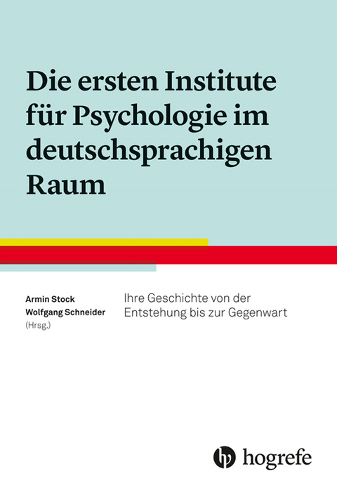 Die ersten Institute für Psychologie im deutschsprachigen Raum - 