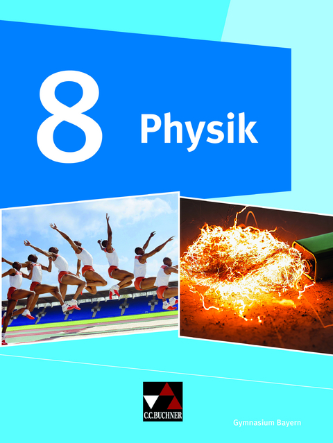 Physik – Gymnasium Bayern / Physik Gymnasium Bayern 8 - Rainer Dietrich, Christian Fauser, Stephan Feuerpfeil, Robert Jäger, Rüdiger Janner, Wolfgang Kellner, Eva-Maria Meyer, Wolfgang Riffelmacher, Martin Schalk, Ruprecht Steinhübl, Christine Waltner