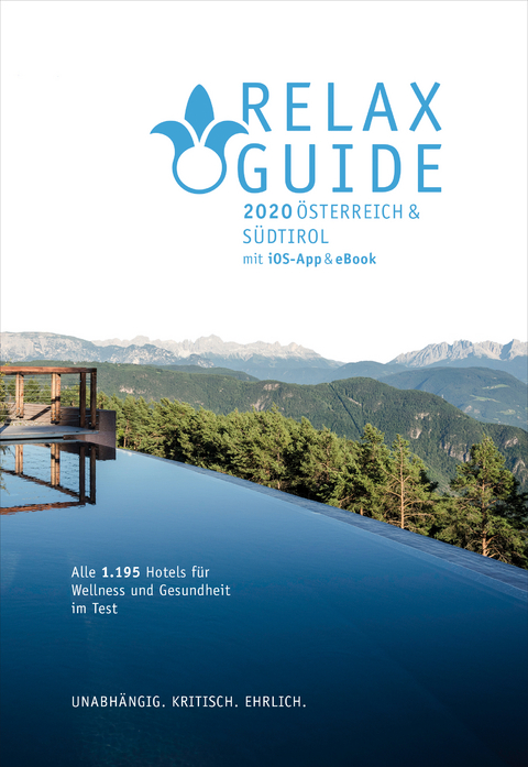 RELAX Guide 2020 Österreich & NEU: Südtirol, kritisch getestet: alle Wellness- und Gesundheitshotels. - Christian Werner