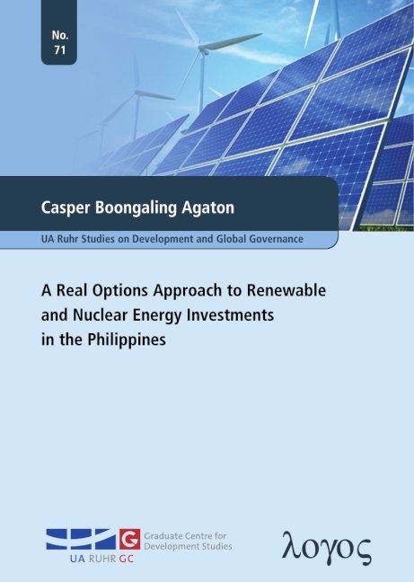 A Real Options Approach to Renewable and Nuclear Energy Investments in the Philippines - Casper Boongaling Agaton