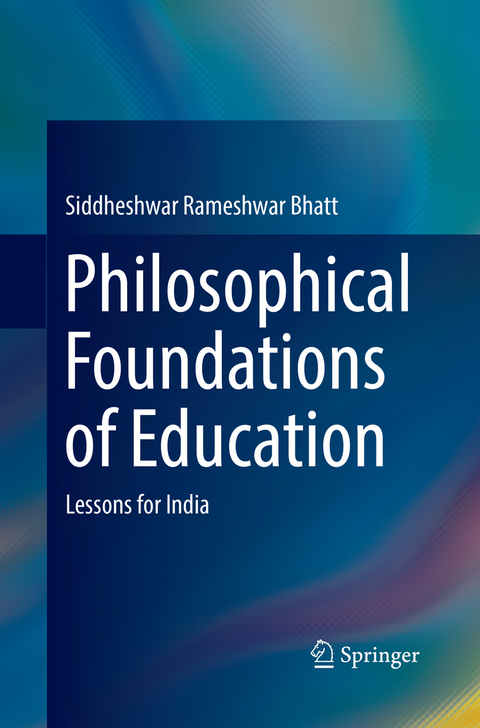 Philosophical Foundations of Education - Siddheshwar Rameshwar Bhatt