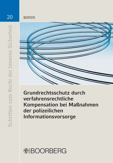 Grundrechtsschutz durch verfahrensrechtliche Kompensation bei Maßnahmen der polizeilichen Informationsvorsorge - Irina Bonin