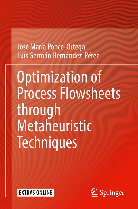 Optimization of Process Flowsheets through Metaheuristic Techniques - José María Ponce-Ortega, Luis Germán Hernández-Pérez