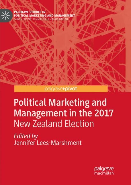 Political Marketing and Management in the 2017 New Zealand Election - 