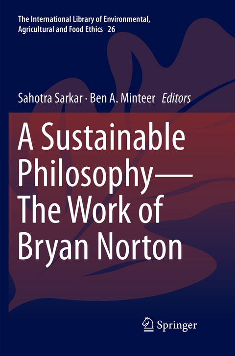 A Sustainable Philosophy—The Work of Bryan Norton - 