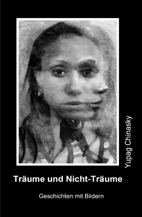 Träume und Nicht-Träume - Yupag Chinasky