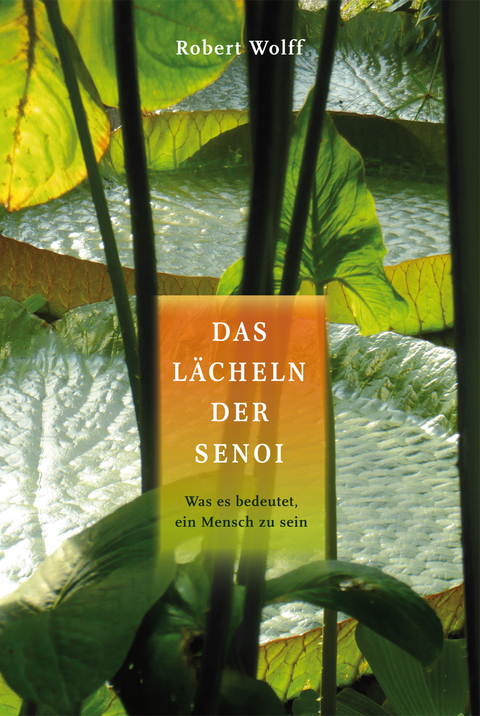 Das Lächeln der Senoi - Robert Wolff