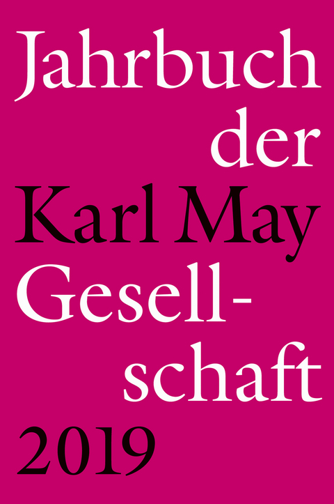 Jahrbuch der Karl-May-Gesellschaft 2019 - Florian Schleburg, Helmut Schmiedt, Hartmut Vollmer, Jiohannes Zeilinger