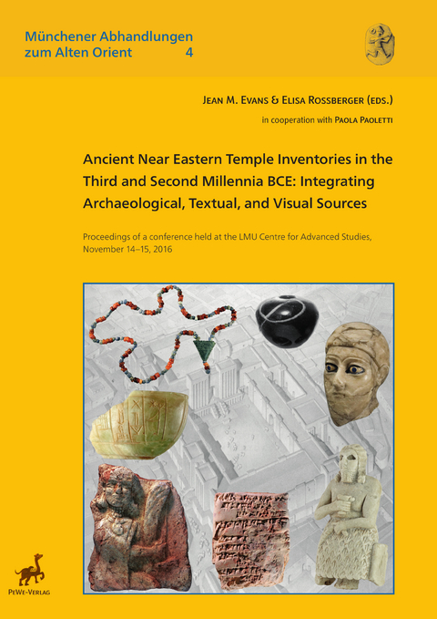 Ancient Near Eastern Temple Inventories in the Third and Second Millennia BCE: Integrating Archaeological, Textual, and Visual Sources - 