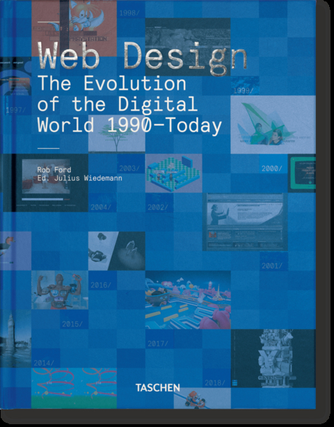 Web Design. The Evolution of the Digital World 1990–Today - Rob Ford