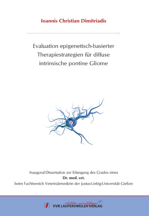 Evaluation epigenetisch-basierter Therapiestrategien für diffuse intrinsische pontine Gliome - Ioannis Christian Dimitriadis