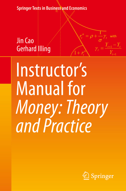 Instructor's Manual for Money: Theory and Practice - Jin Cao, Gerhard Illing