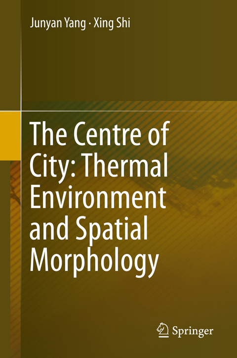 The Centre of City: Thermal Environment and Spatial Morphology - Junyan Yang, Xing Shi