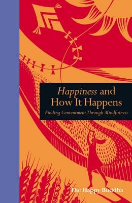 Happiness and How it Happens : Finding contentment through mindfulness -  Happy Buddha