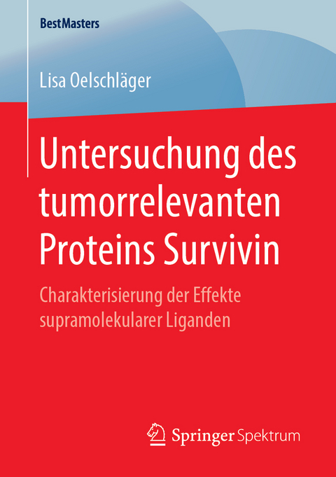 Untersuchung des tumorrelevanten Proteins Survivin - Lisa Oelschläger
