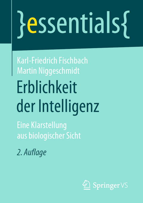 Erblichkeit der Intelligenz - Karl-Friedrich Fischbach, Martin Niggeschmidt