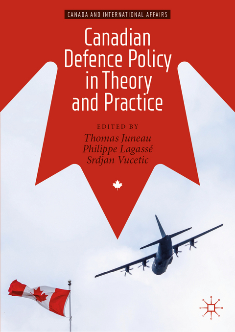 Canadian Defence Policy in Theory and Practice - 