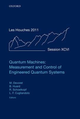 Quantum Machines: Measurement and Control of Engineered Quantum Systems - 