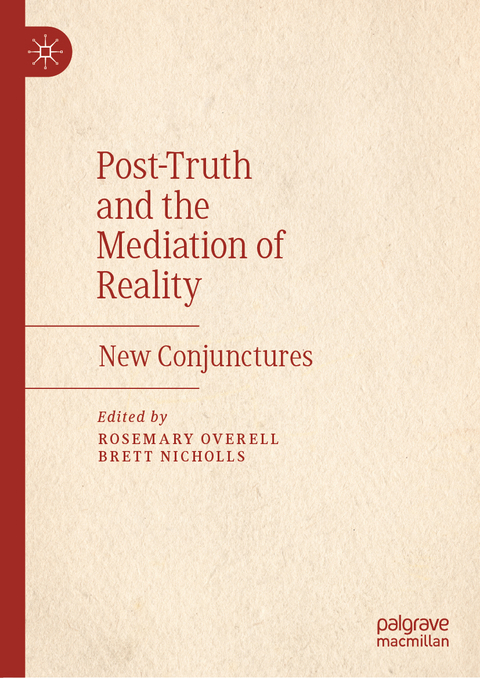 Post-Truth and the Mediation of Reality - 