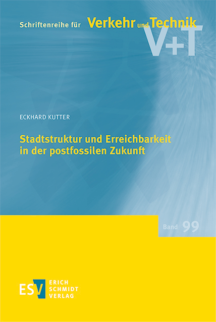 Stadtstruktur und Erreichbarkeit in der postfossilen Zukunft - Eckhard Kutter