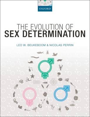 Evolution of Sex Determination -  Leo Beukeboom,  Nicolas Perrin