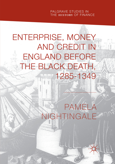 Enterprise, Money and Credit in England before the Black Death 1285–1349 - Pamela Nightingale