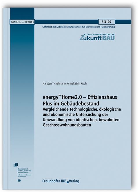 energy+Home2.0 - Effizienzhaus Plus im Gebäudebestand - Karsten Tichelmann, Annekatrin Koch