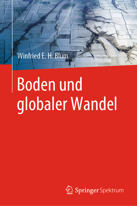 Boden und globaler Wandel - Winfried E. H. Blum