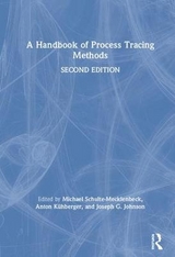A Handbook of Process Tracing Methods - Schulte-Mecklenbeck, Michael; Kuehberger, Anton; Johnson, Joseph G.