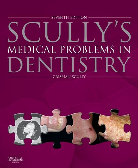 Scully's Medical Problems in Dentistry E-Book -  Crispian Scully