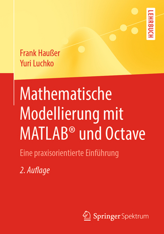 Mathematische Modellierung mit MATLABï¿½ und Octave: Eine praxisorientierte Einfï¿½hrung Frank Hauïer Author