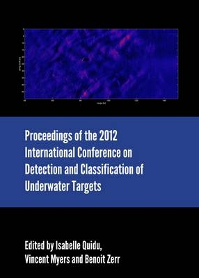 Proceedings of the 2012 International Conference on Detection and Classification of Underwater Targets - 