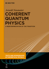 Coherent Quantum Physics - Arnold Neumaier