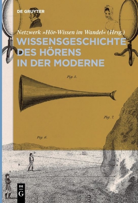 Wissensgeschichte des Hörens in der Moderne - 