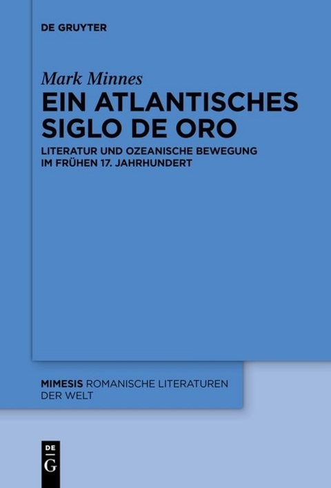 Ein atlantisches Siglo de Oro - Mark Minnes