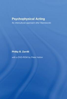 Psychophysical Acting -  Phillip B. Zarrilli