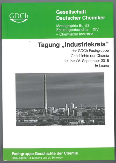 Tagung "Industriekreis" der GDCh-Fachgruppe Geschichte der Chemie, 27.-28. September 2018 in Leuna