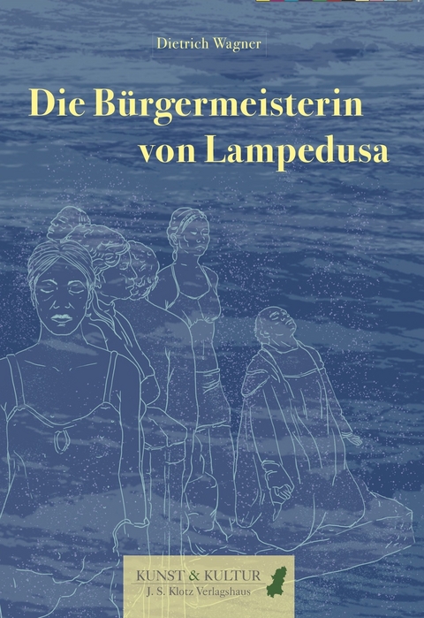 Die Bürgermeisterin von Lampedusa - Dietrich Wagner
