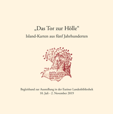 "Das Tor zur Hölle" - Island-Karten aus fünf Jahrhunderten. - Chris Buthmann