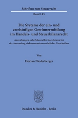 Die Systeme der ein- und zweistufigen Gewinnermittlung im Handels- und Steuerbilanzrecht. - Florian Niederberger