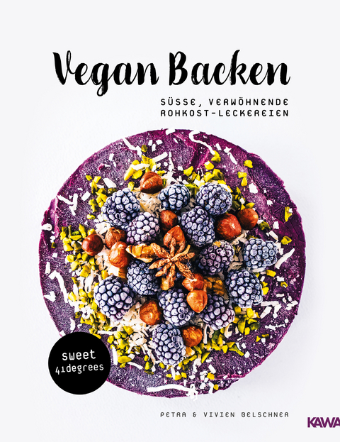 Vegan backen – süße, verwöhnende Rohkost-Leckereien | roh veganes Backbuch | backen unter 42 Grad | vegane Rezepte zuckerfrei und glutenfrei - Vivien Belschner, Petra Belschner