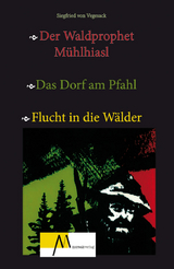 Der Waldprophet Mühlhiasl - von Vegesack, Siegfried
