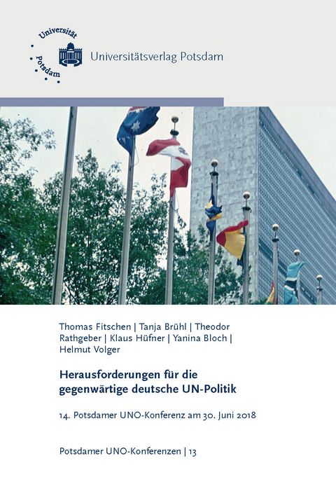 Herausforderungen für die gegenwärtige deutsche UN-Politik - Theodor Rathgeber, Thomas Fitschen, Helmut Volger, Yanina Bloch, Tanja Brühl, Klaus Hüfner