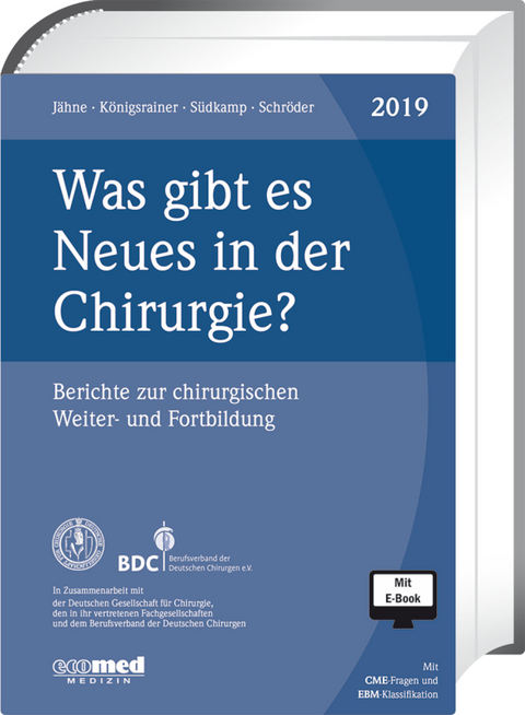 Was gibt es Neues in der Chirurgie? Jahresbände 2017, 2018, 2019 - Joachim Jähne, Alfred Königsrainer, Wolfgang Schröder, Norbert P. Südkamp