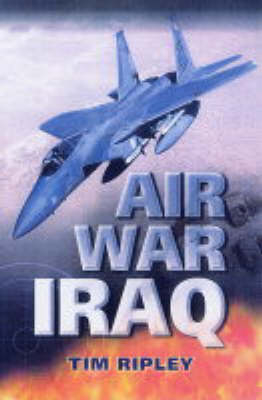Air War Iraq -  Tim Ripley