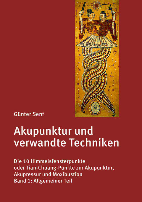 Akupunktur und verwandte Techniken. Die 10 Himmelsfensterpunkte oder Tian-Chuang-Punkte zur Akupunktur, Akupressur und Moxibustion - Günter Dr. Senf