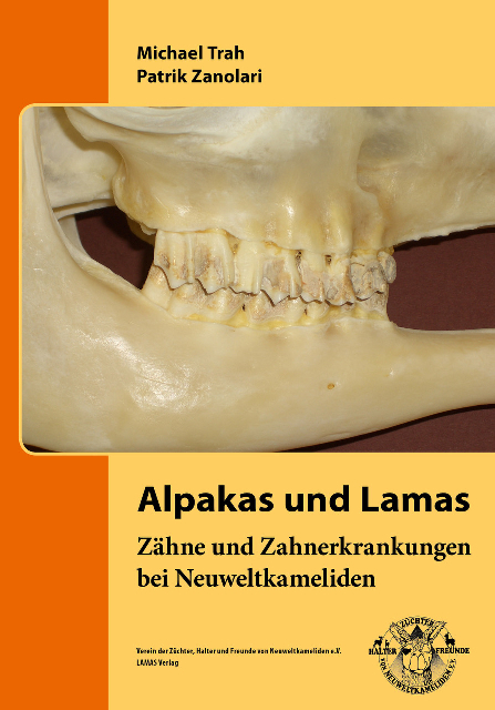 Alpakas und Lamas - Zähne und Zahnerkrankungen bei Neuweltkameliden - Michael Trah