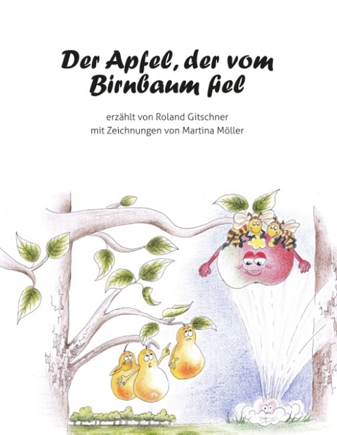 Der Apfel, der vom Birnbaum fiel - Roland Gitschner