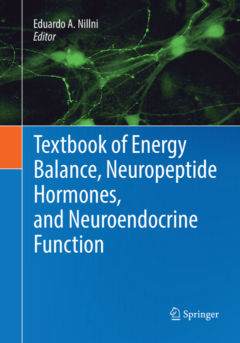 Textbook of Energy Balance, Neuropeptide Hormones, and Neuroendocrine Function - 